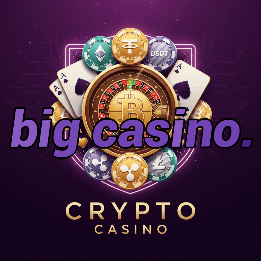 Big Casino. - Largest Casino Game Selection